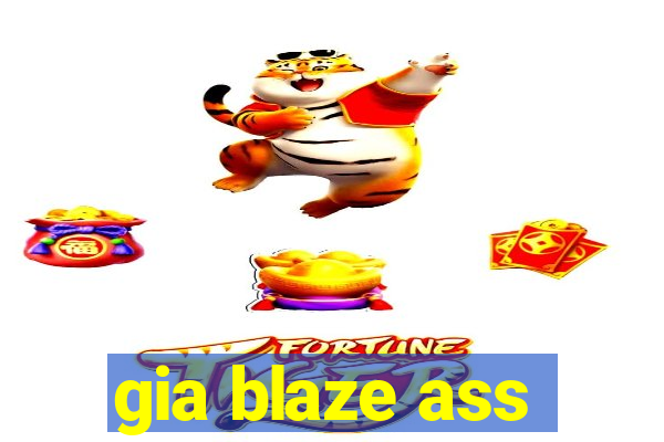 gia blaze ass